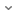 grey_arrow_down.png grey_arrow_down.png